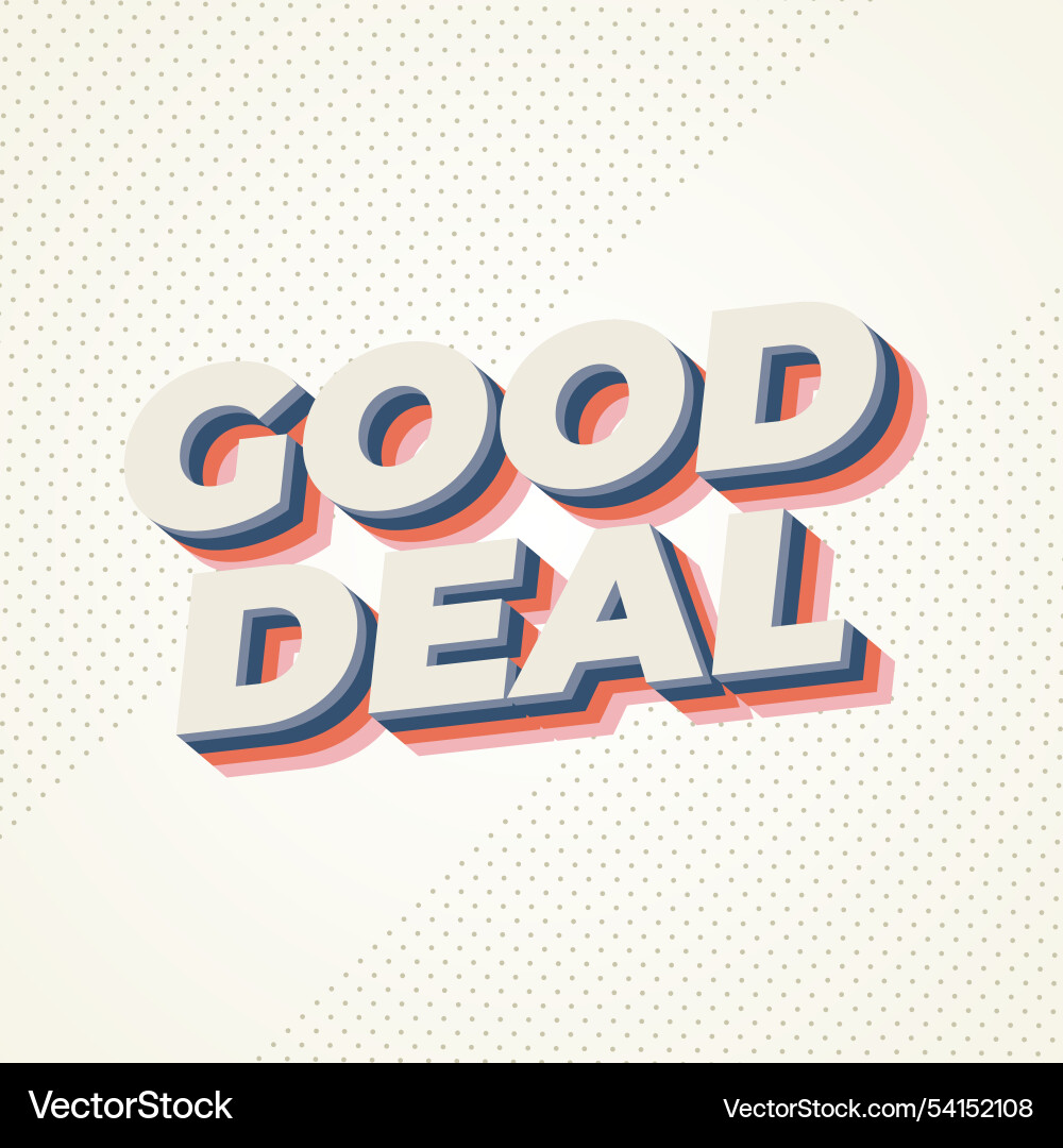Good deal text effect in bold font with 3d style Good deal text effect in bold font with 3d style vector image