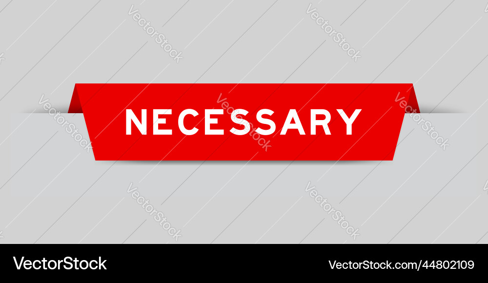 Red color inserted label with word necessary Red color inserted label with word necessary Vector Image