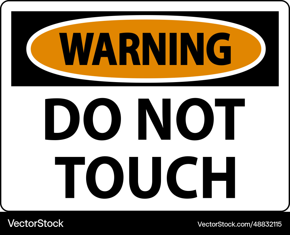 Warning label do not touch Warning label do not touch vector image