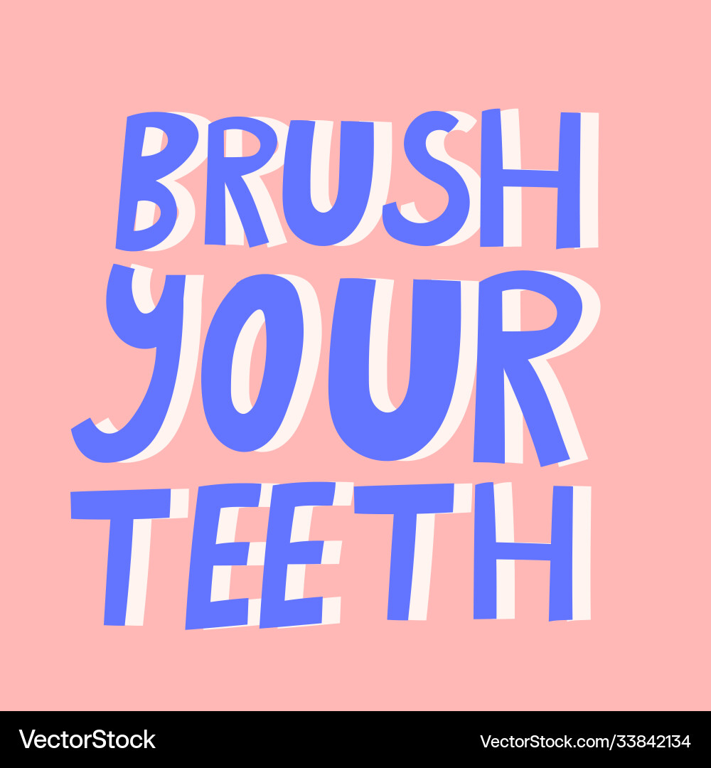 Hand-lettering text brush your teeth Royalty Free Vector