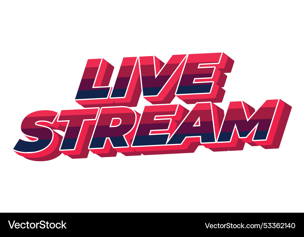 Live stream text effect in 3d style with modern Live stream text effect in 3d style with modern Vector Image