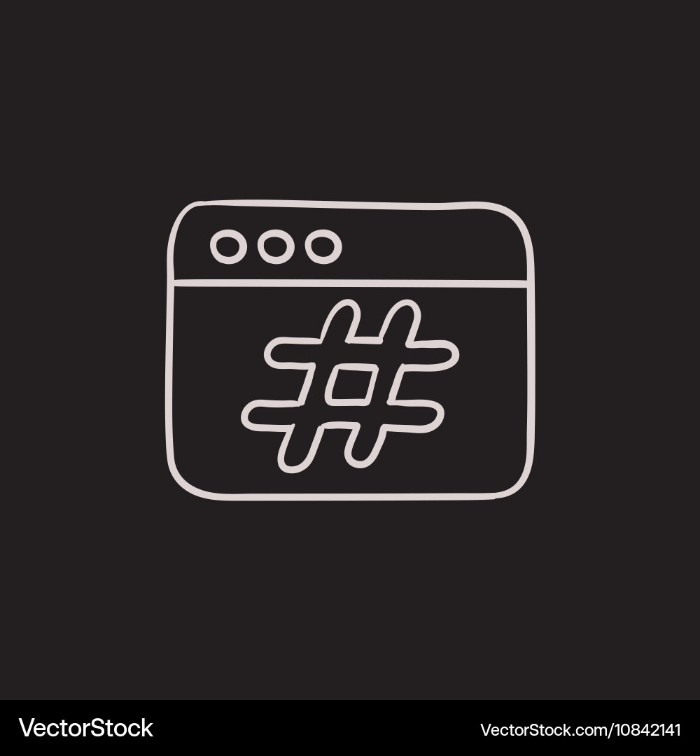 Browser window with hashtag sketch icon Vector Image