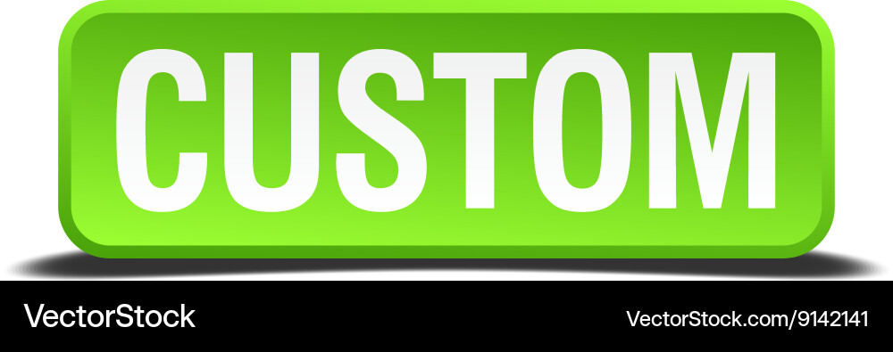 Custom green 3d realistic square isolated button Vector Image
