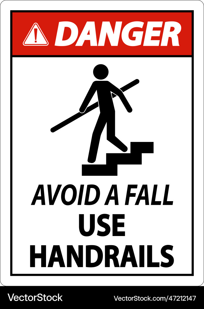Danger avoid a fall use handrails sign Danger avoid a fall use handrails sign vector image