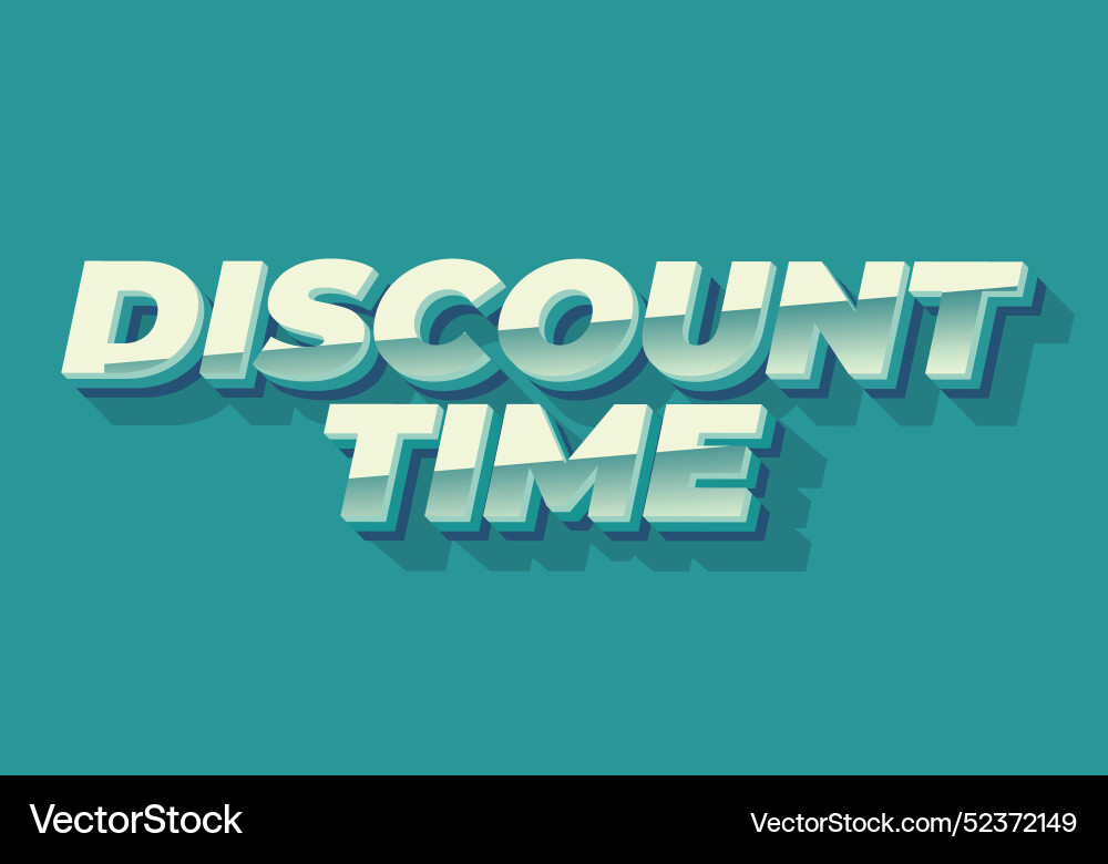 Discount time text effect 3d style with good Discount time text effect 3d style with good vector image