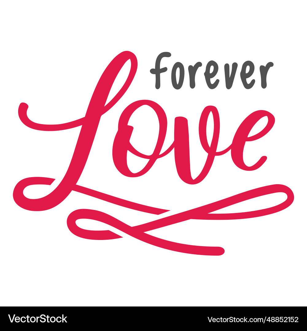 Forever love lettering Forever love lettering Vector Image