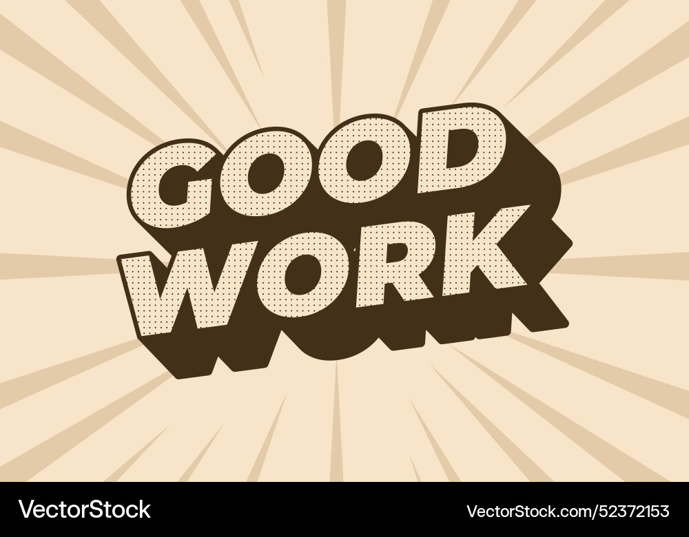 Good work text effect in 3d style with colors Good work text effect in 3d style with colors Vector Image