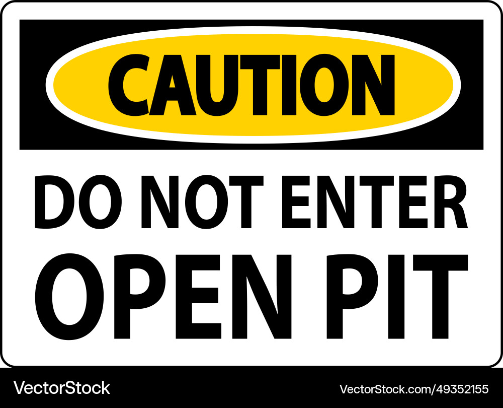 Caution open pit sign do not enter Vector Image