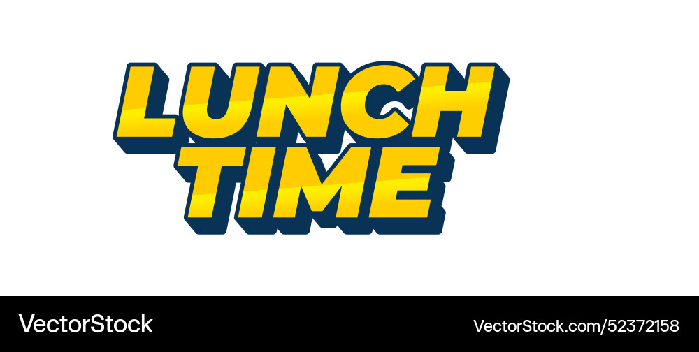 Lunch time text effect in 3d style with good Lunch time text effect in 3d style with good Vector Image