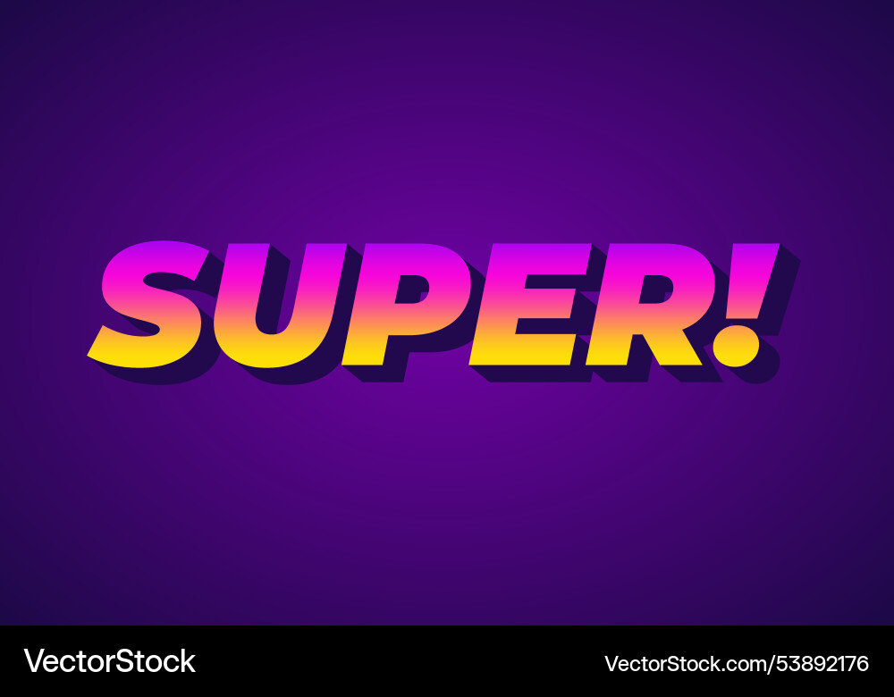 Super text effect in colorful style with 3d look Vector Image