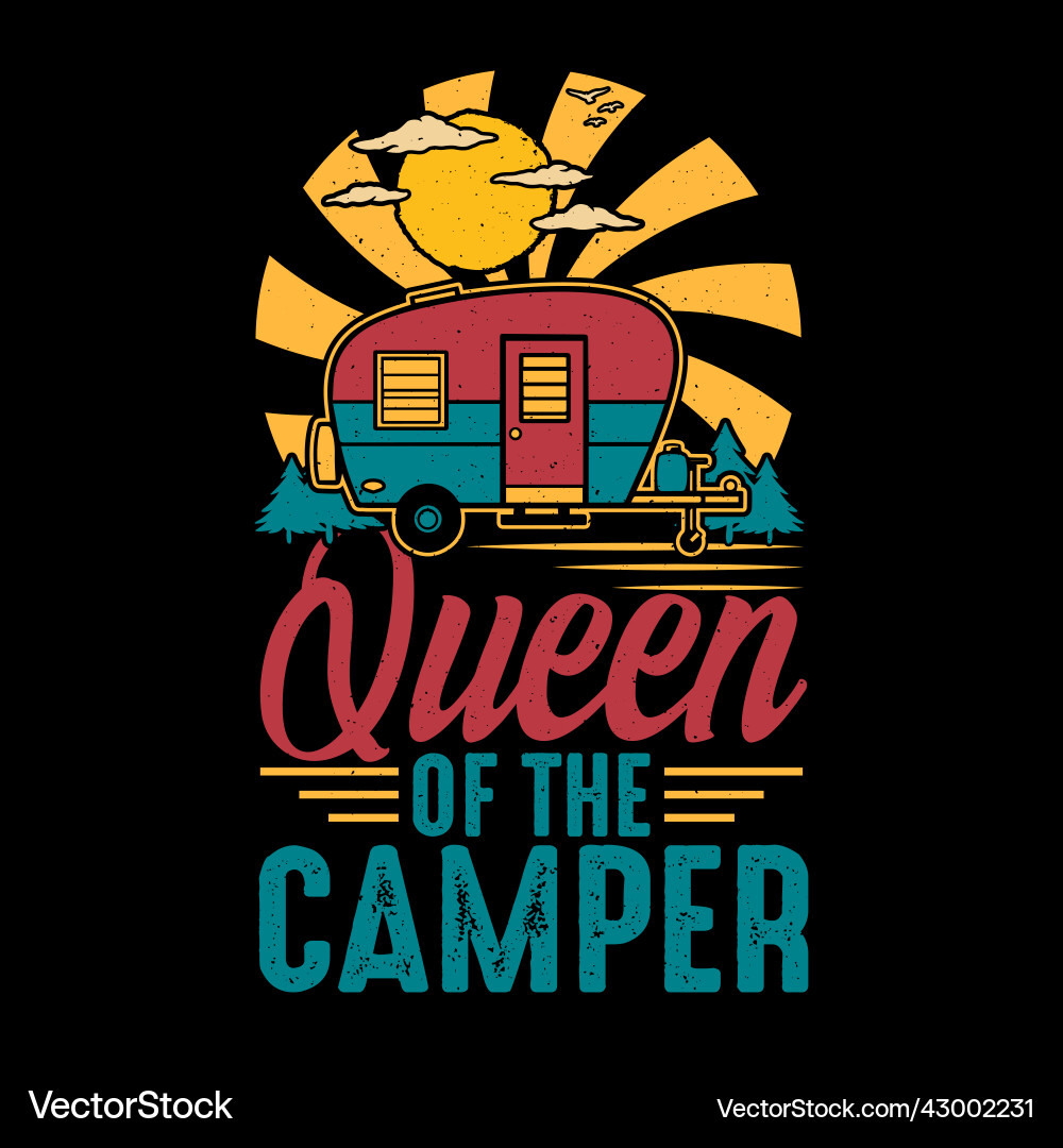 Queen Of The Camper Retro Rv Camping Funny Graphic T-Shirt Queen Of The Camper Retro Rv Camping Funny Graphic T-Shirt