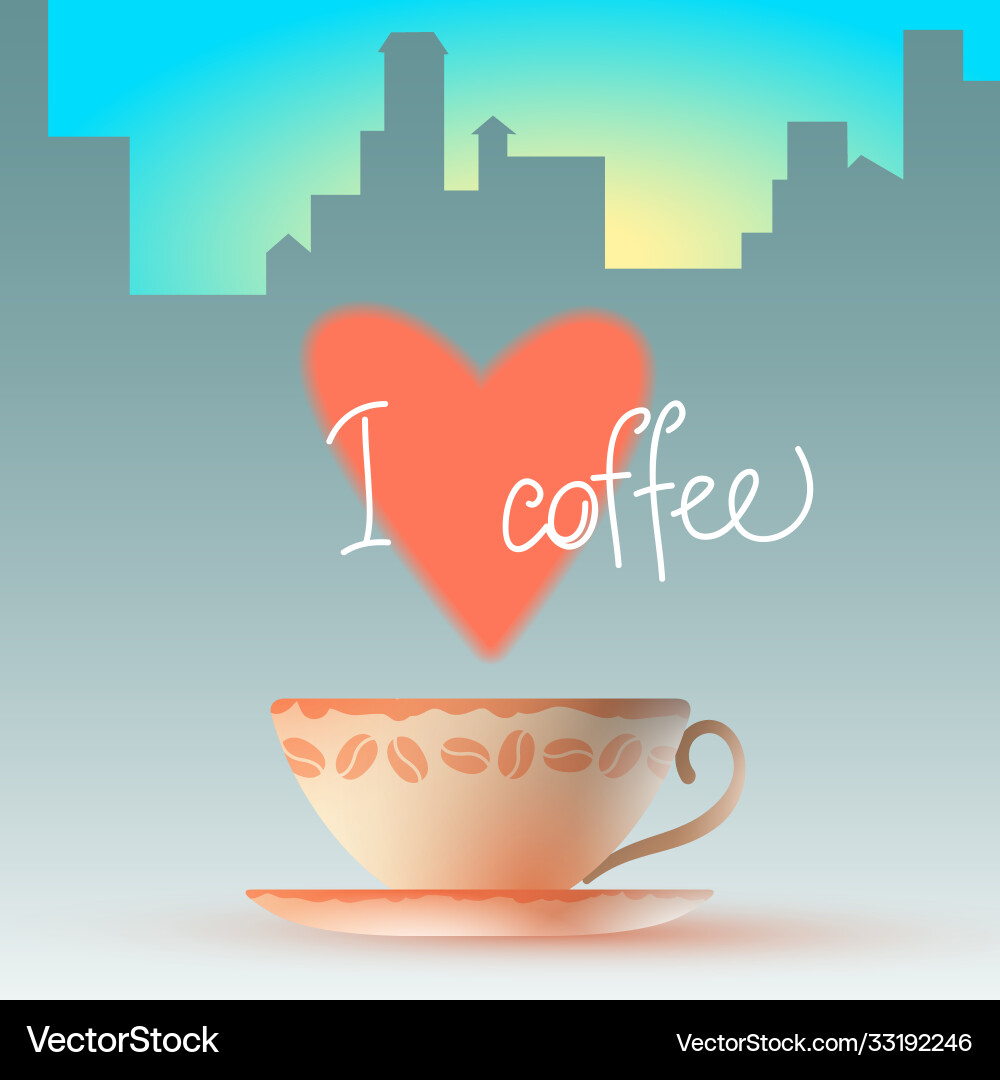 I love coffee I love coffee vector image
