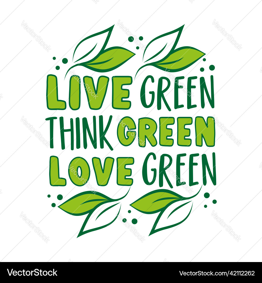 Live green think love - Motivation Live green think love - Motivation vektorbild