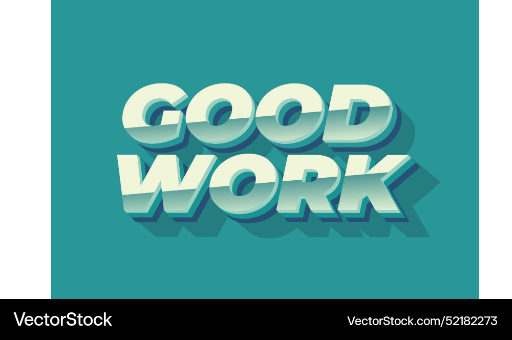 Good work text effect in 3d style with colors Good work text effect in 3d style with colors vector image