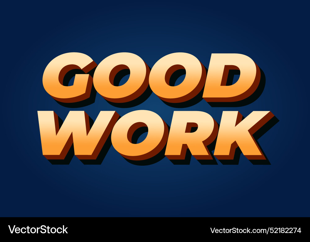 Good work text effect in 3d style with colors Good work text effect in 3d style with colors vector image