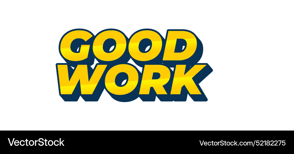 Good work text effect in 3d style with colors Good work text effect in 3d style with colors Vector Image