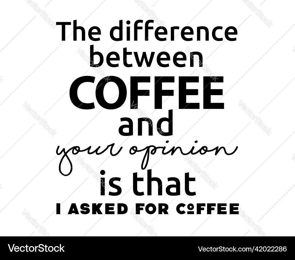 Funny quote art lettering for coffee lovers Funny quote art lettering for coffee lovers vector image
