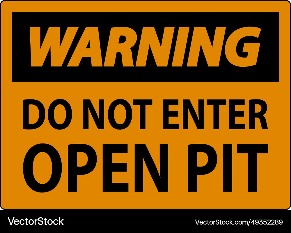 Warning open pit sign do not enter Vector Image