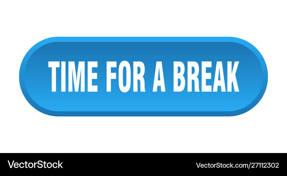 Time for a break button rounded vector image