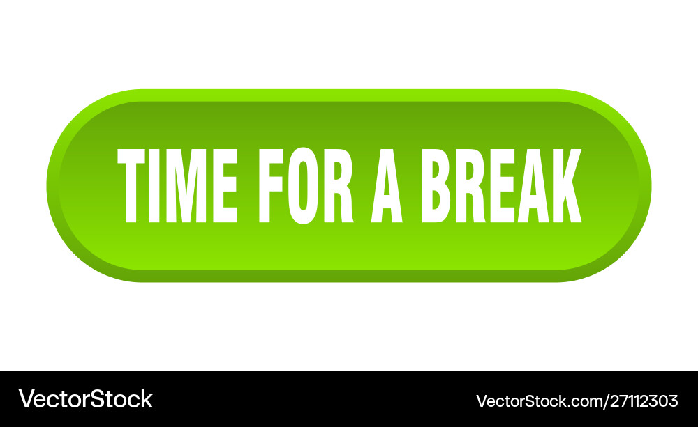 Time for a break button rounded vector image