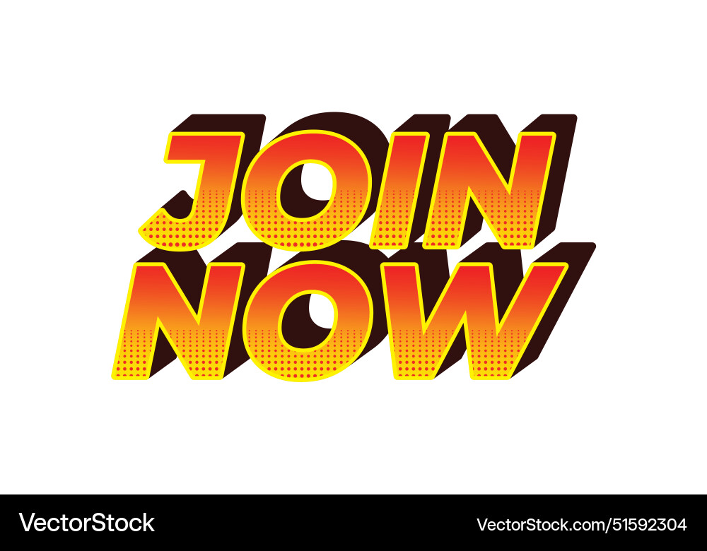 Join now text effect in 3d style with good colors Vector Image