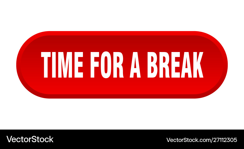 Time for a break button rounded vector image