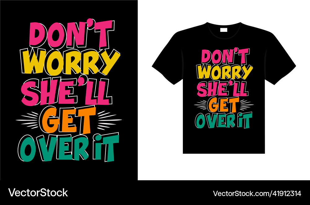 Dont worry shell get over Vector Image