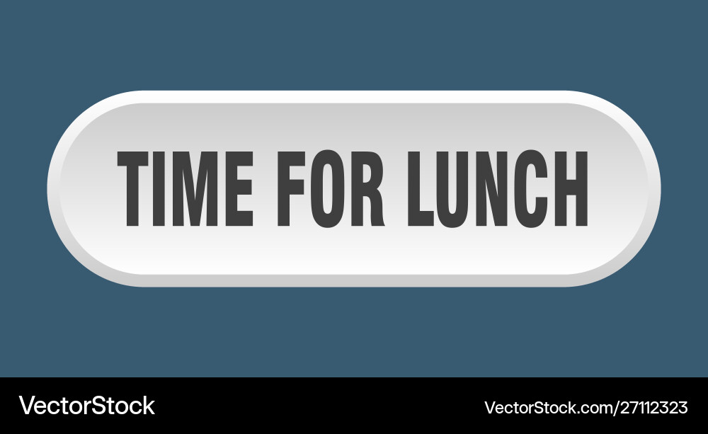 Time for lunch button rounded vector image