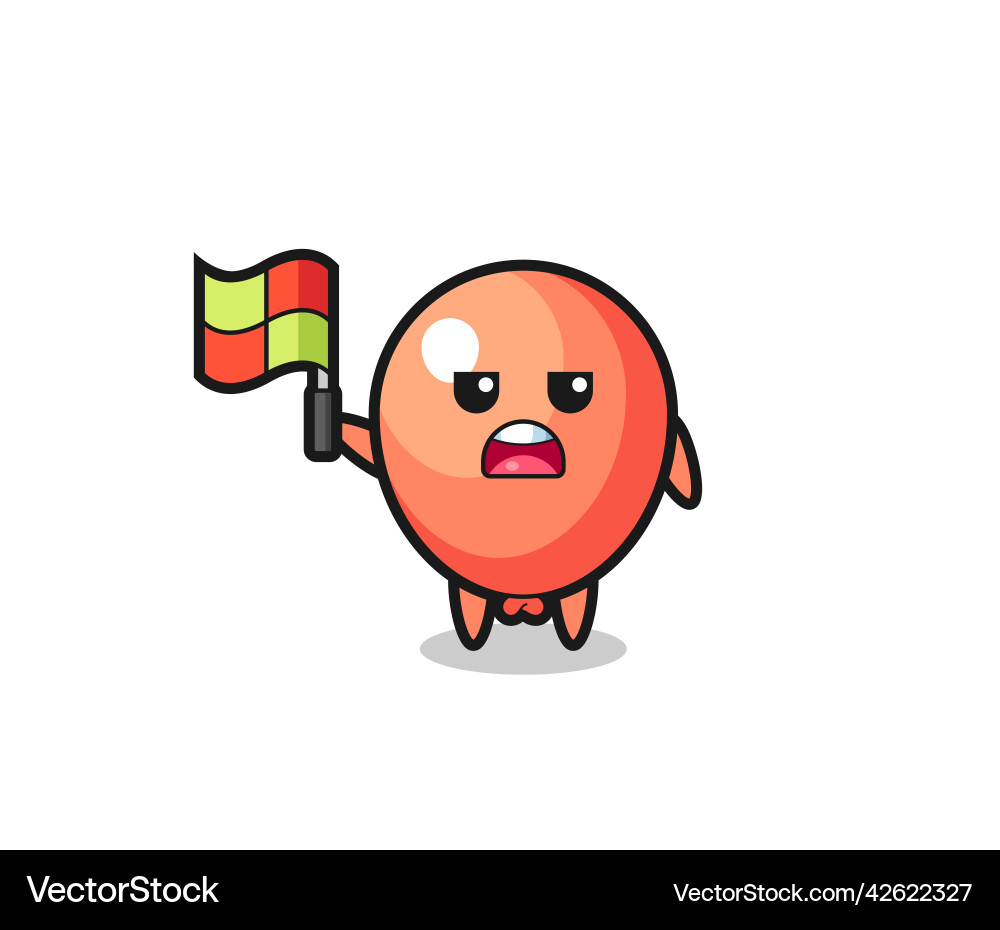 Balloon character as line judge putting the flag vector image