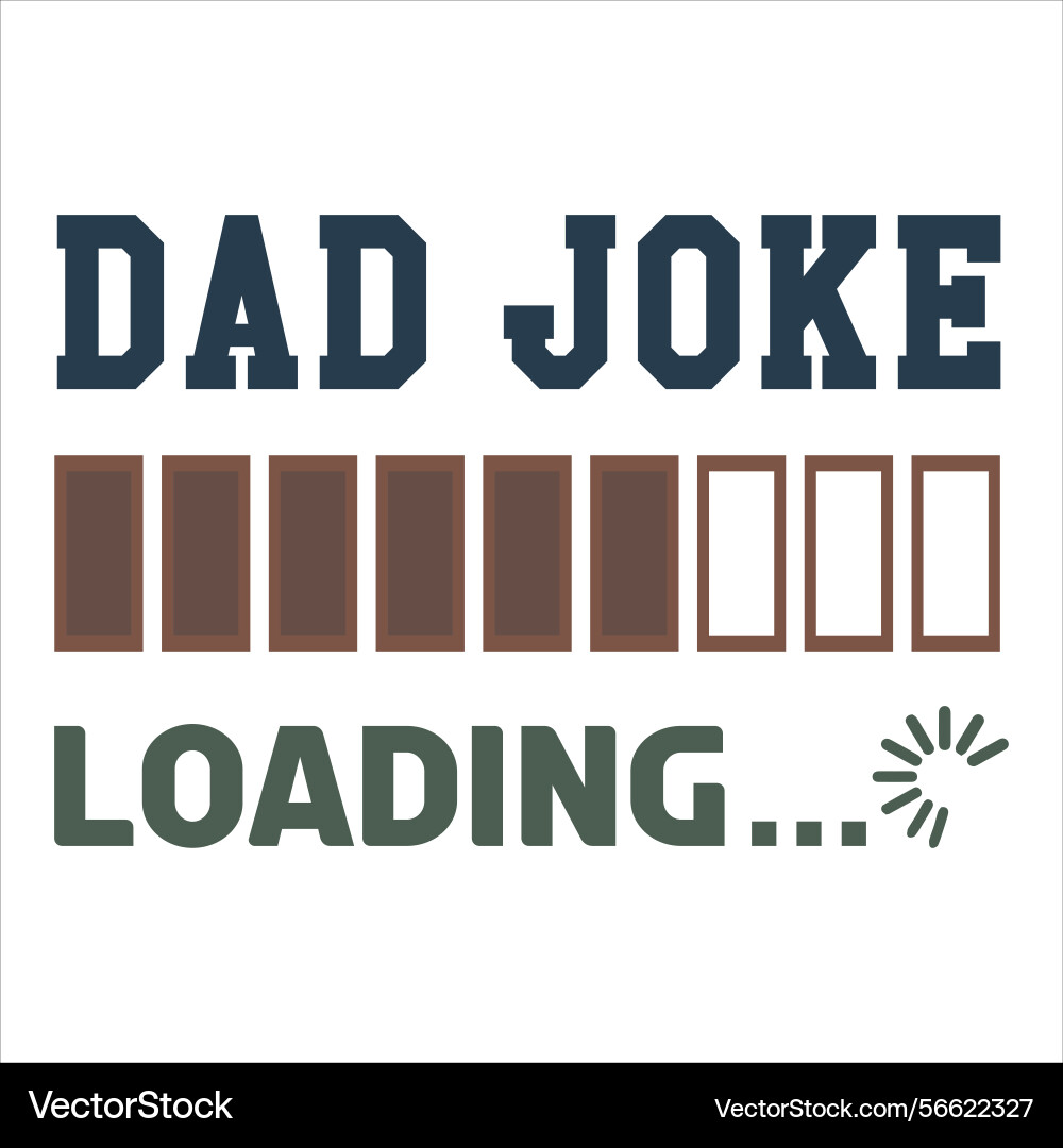 Dad joke loading Vector Image
