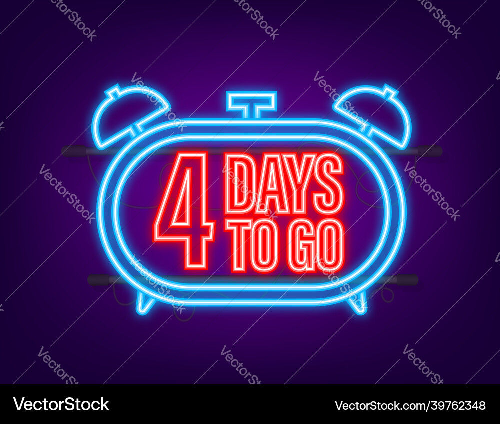 4 days to go countdown timer neon icon time Vector Image