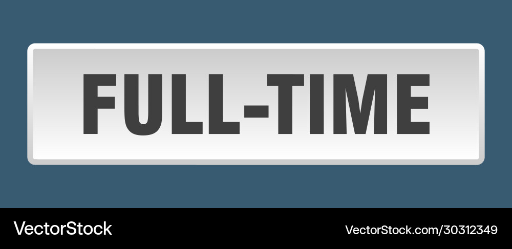Full-time button square white push Vector Image
