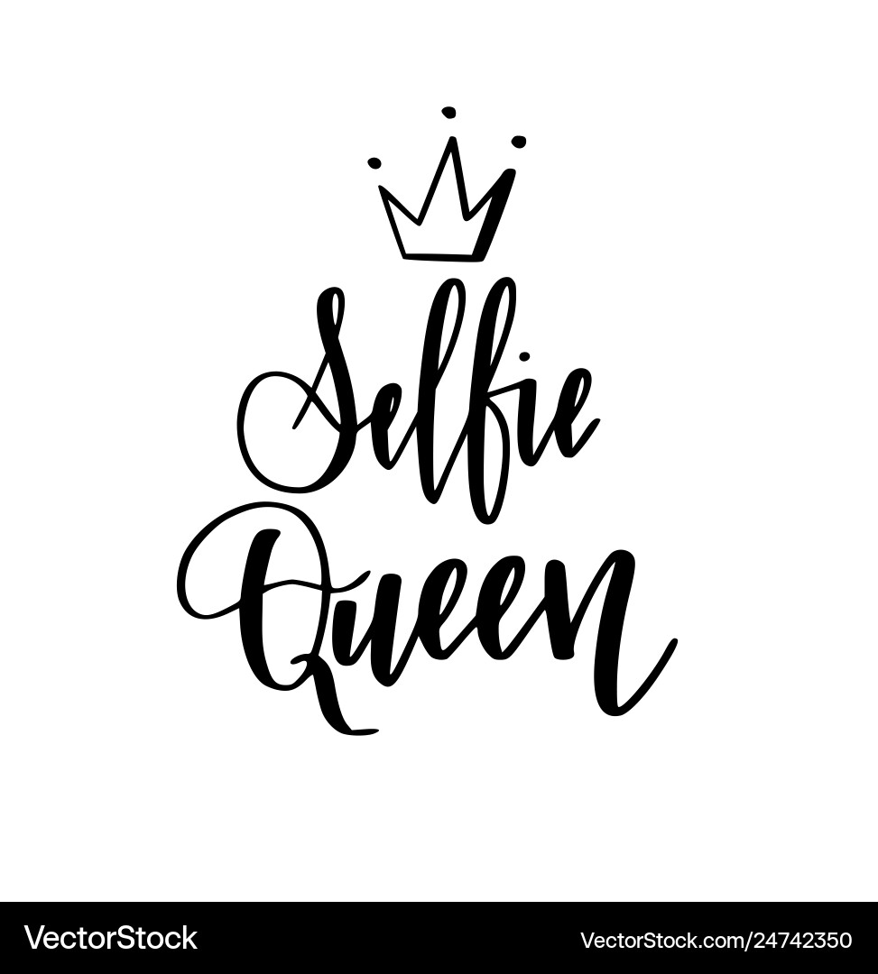 Selfie queen modern calligraphy design for t-shirt Selfie queen modern calligraphy design for t-shirt vector image