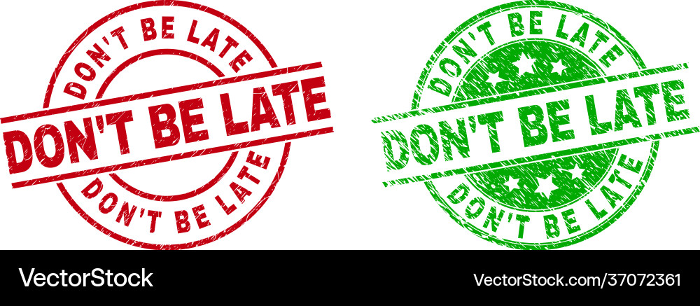Don t be late round badges using unclean texture vector image