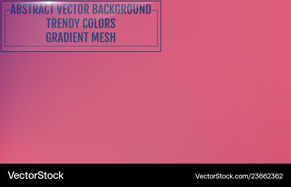 Gradient mesh abstract background trendy soft Gradient mesh abstract background trendy soft vector image