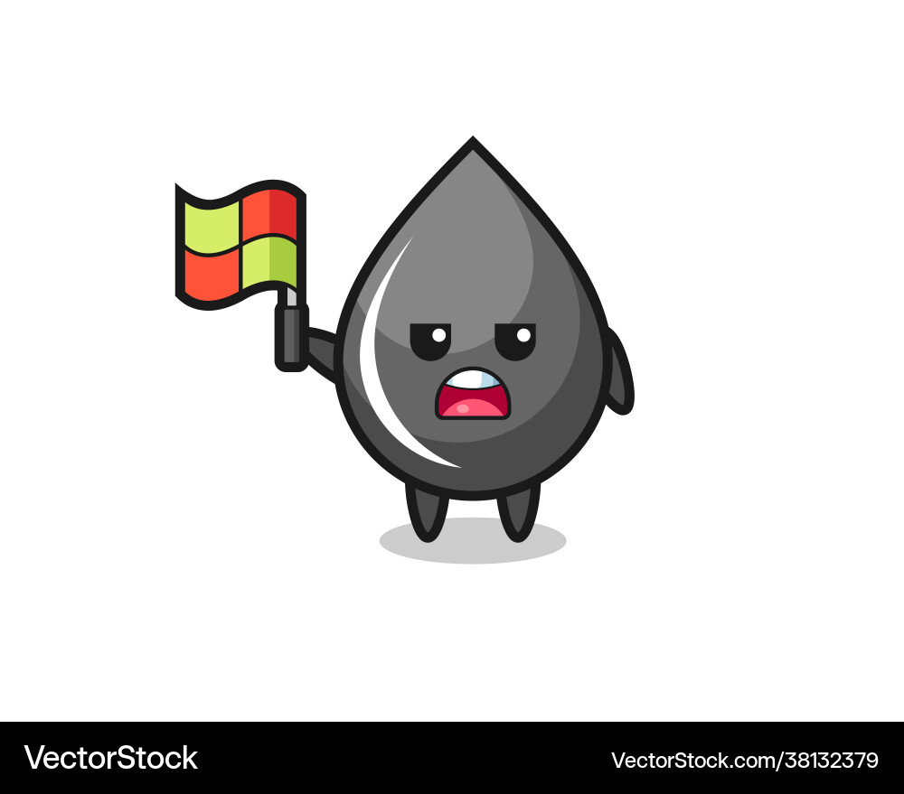 Oil drop character as line judge putting flag Oil drop character as line judge putting flag Vector Image