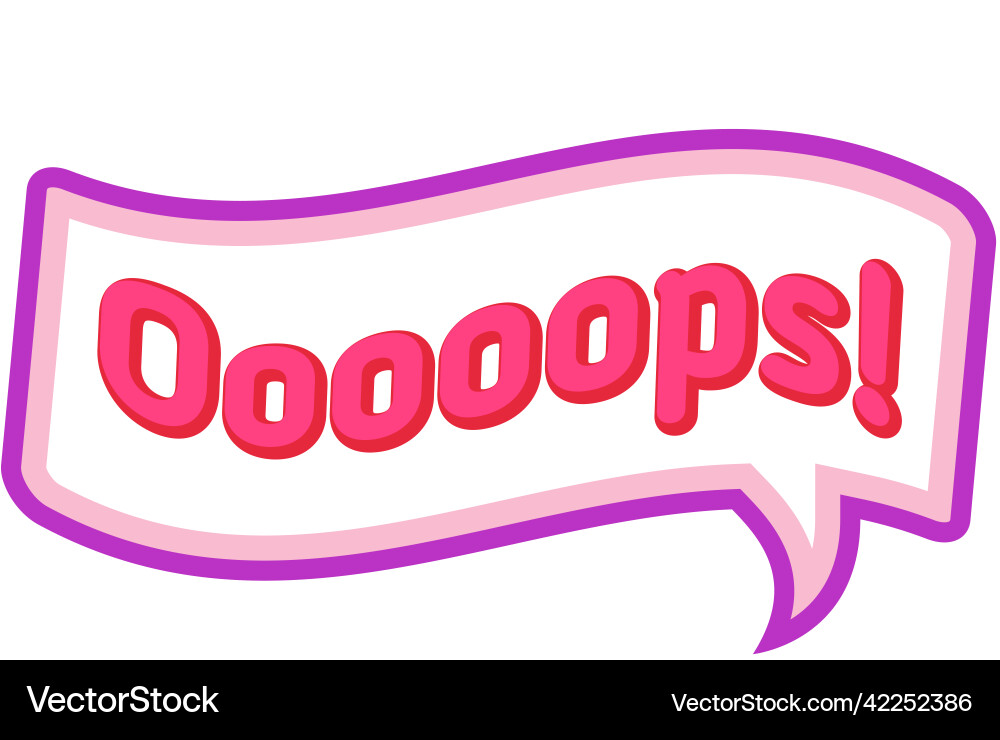 Dialog box with exclamation of phrase oops symbol Dialog box with exclamation of phrase oops symbol vector image