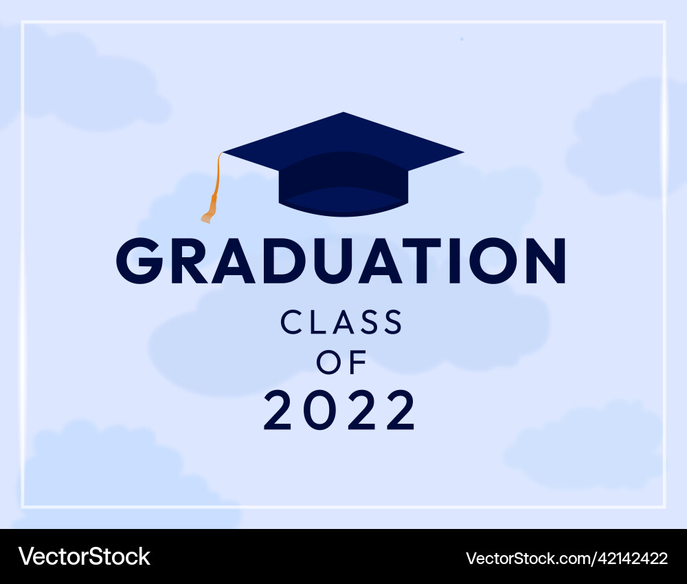 Graduation background class of 2022 with clouds Graduation background class of 2022 with clouds vector image