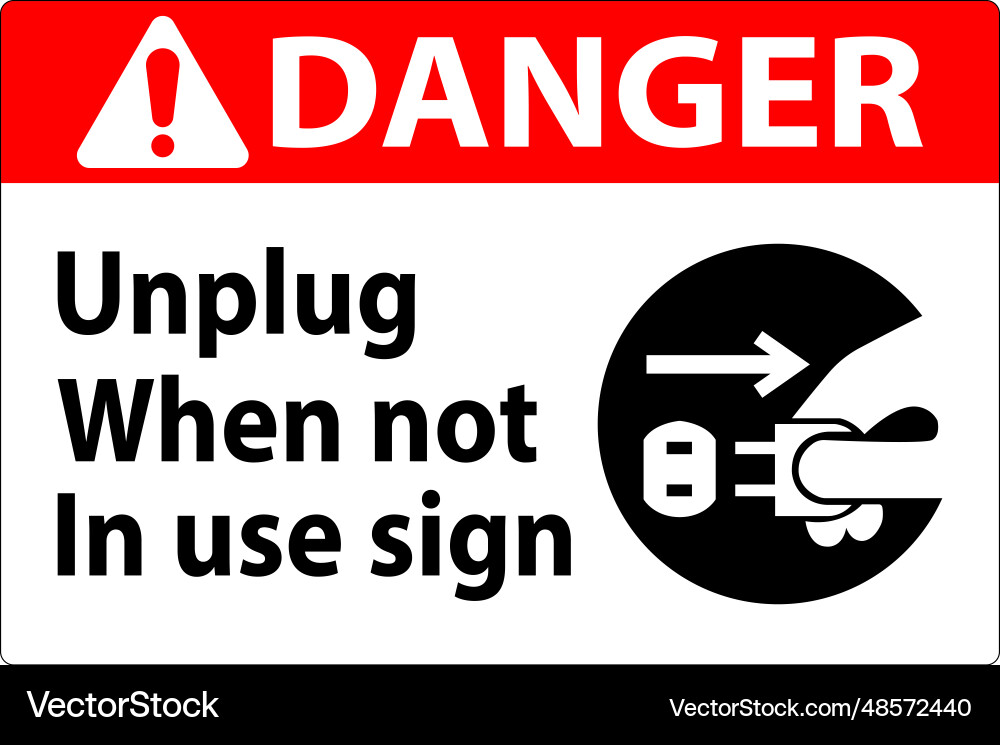 Danger unplug when not in use symbol sign Danger unplug when not in use symbol sign vector image