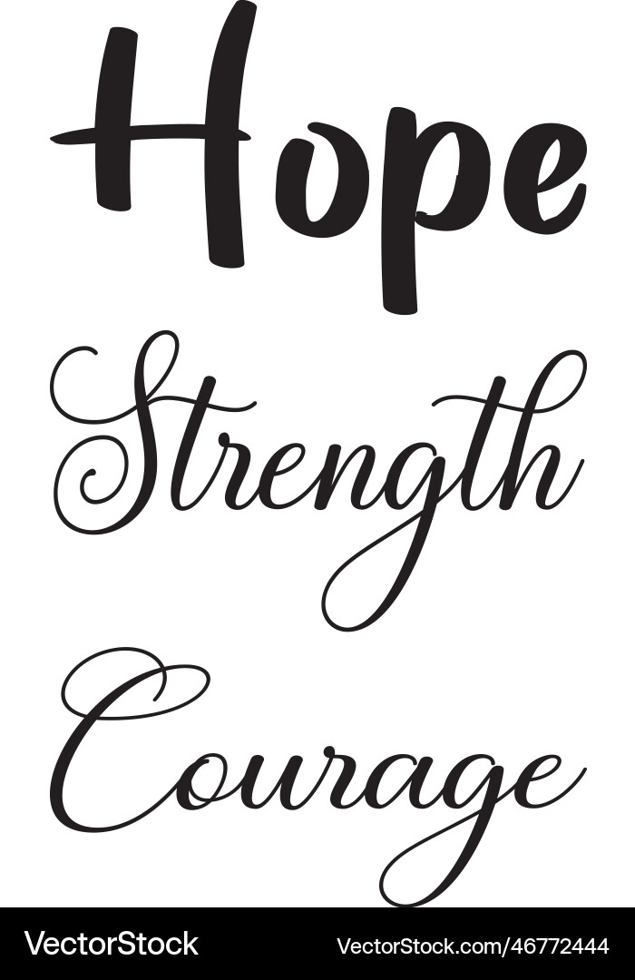 Hope strength courage letter quote Hope strength courage letter quote vector image