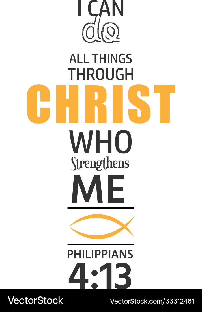 I can do all things through christ who strengthen I can do all things through christ who strengthen vector image