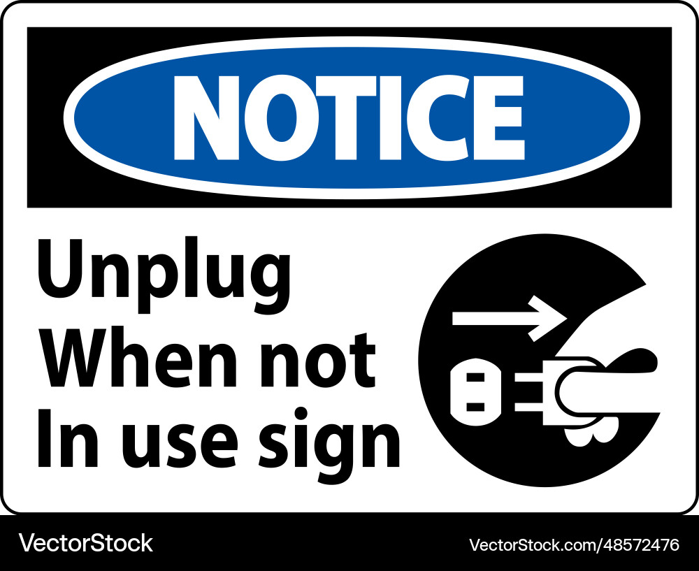 Notice unplug when not in use symbol sign Notice unplug when not in use symbol sign Vector Image