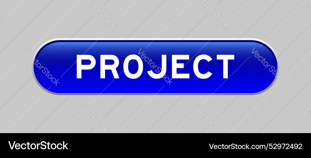 Blue color capsule shape button with word project Blue color capsule shape button with word project Vector Image