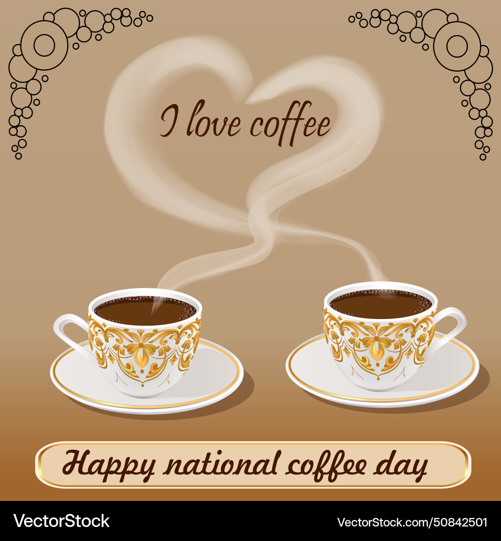 Greeting card happy national coffee day Greeting card happy national coffee day Vector Image