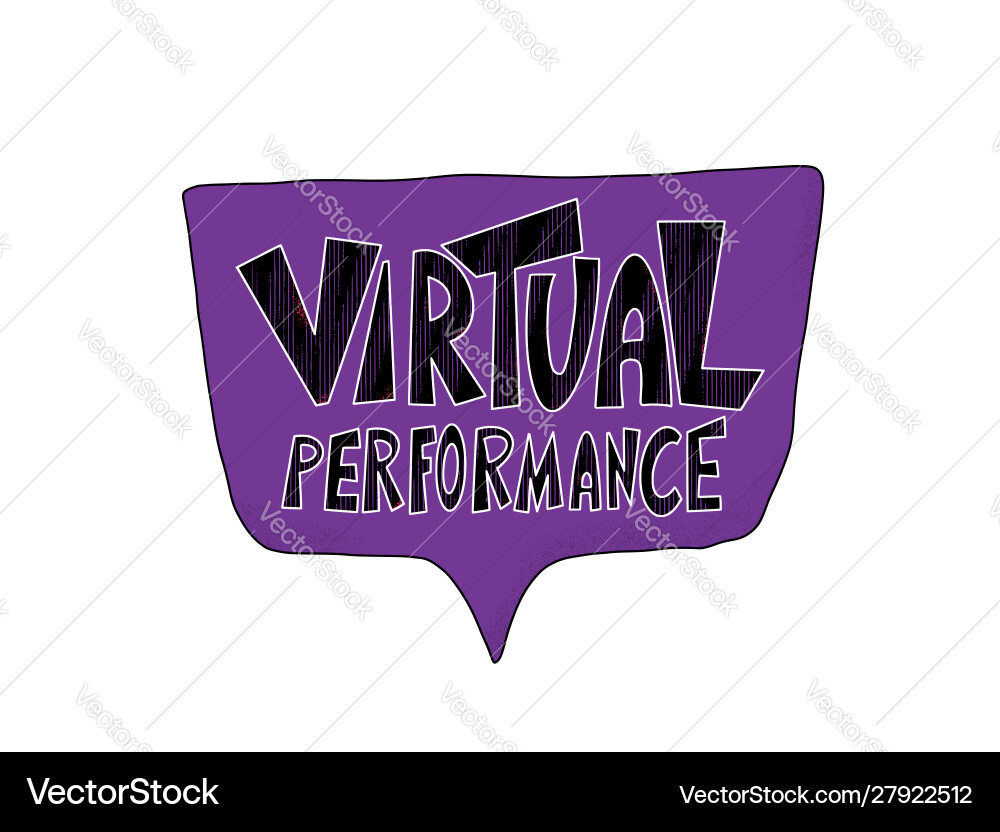 Virtual performance text phrase on speech bubble vector image