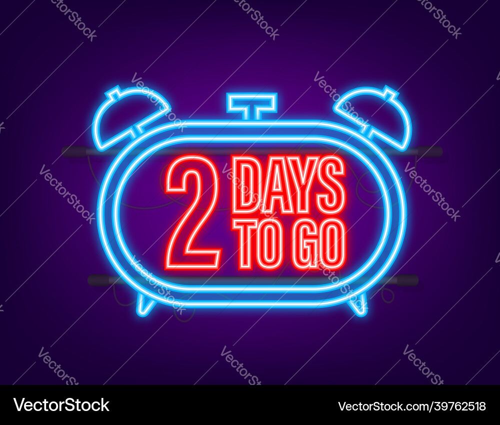 2 days to go countdown timer neon icon time 2 days to go countdown timer neon icon time vector image