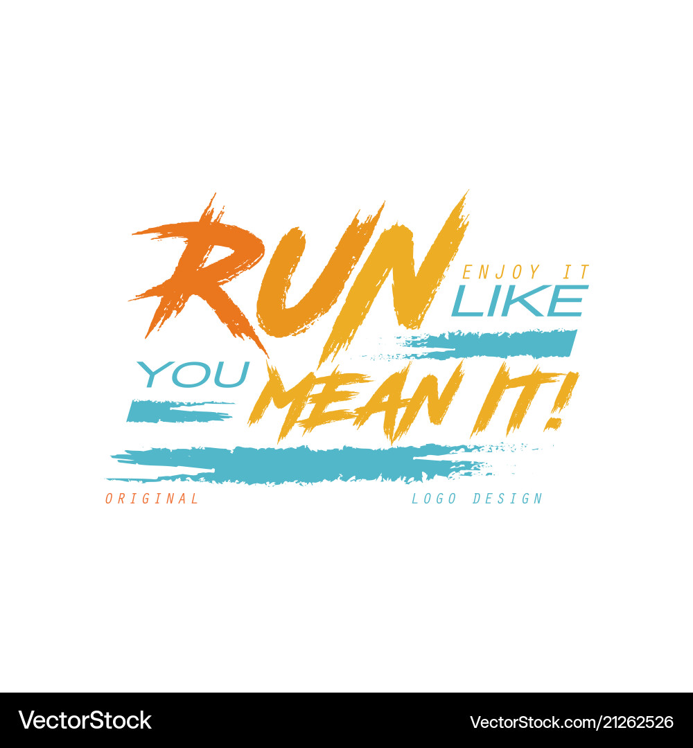 Run enjoy it like you mean logo design vector image