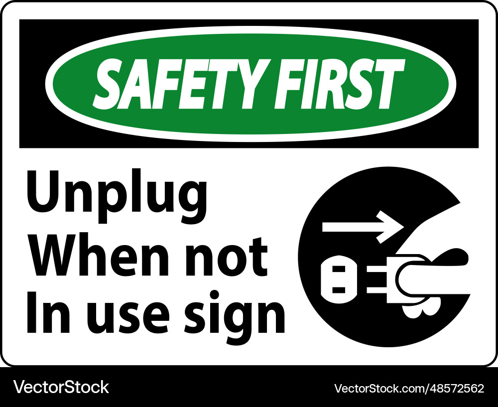 Safety first unplug when not in use symbol sign Vector Image