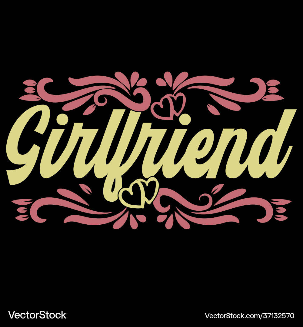 Girlfriend celebration quotes couple t shirt Girlfriend celebration quotes couple t shirt vector image