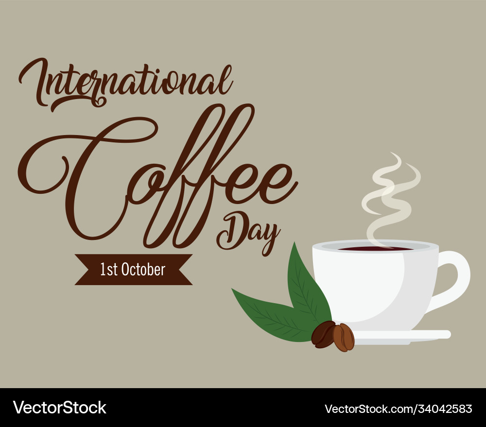 International coffee day poster 1 october International coffee day poster 1 october vector image